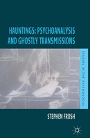 Hauntings Psychoanalysis And Ghostly Transmissions Stephen Frosh (U. A.) Buch