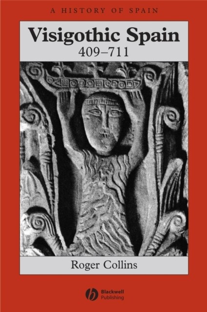 Visigothic Spain 409 - 711 by Roger  Collins (Paperback Book)