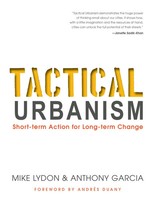 Tactical Urbanism | Short-Term Action For Long-Term Change | Garcia (U. A.)
