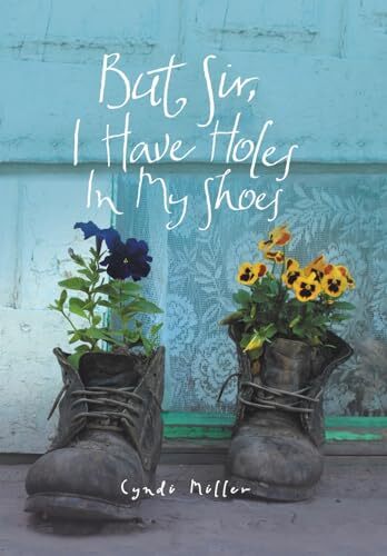 But Sir, I Have Holes in My Shoes