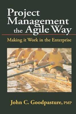 Project Management the Agile Way: Making It Work in the Enterprise - VERY GOOD