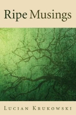 Lucian Krukowski Ripe Musings (Gebundene Ausgabe)