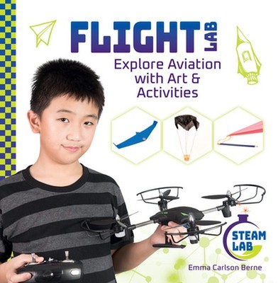 Flight Lab: Explore Aviation with Art & Activities by Emma Carlson Berne Hardcov