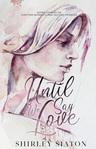Shirley Siaton | Until We Say Love (The Artist Rendition) | Taschenbuch (2025)-image