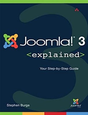 Joomla!  3 Explained : Your Step-by-Step Guide Paperback Stephen