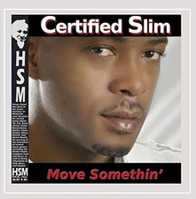 CERTIFIED SLIM - Move Somethin' - CD - **BRAND NEW/STILL SEALED**