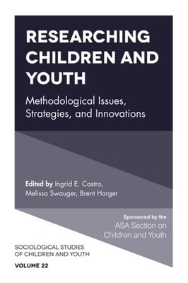 Researching Children and Youth : Methodological Issues, Strategies, and Innov...