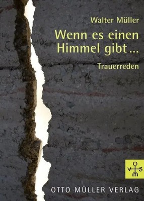 Wenn es einen Himmel gibt... | Trauerreden | Walter Müller | Buch | 253 S.