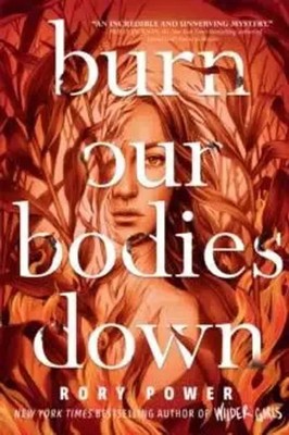 Burn Our Bodies Down | Rory Power | Taschenbuch | Random House Children's Books