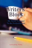 Writers' Block We Never Claimed To Be Professionals! iUniverse Psas Taschenbuch