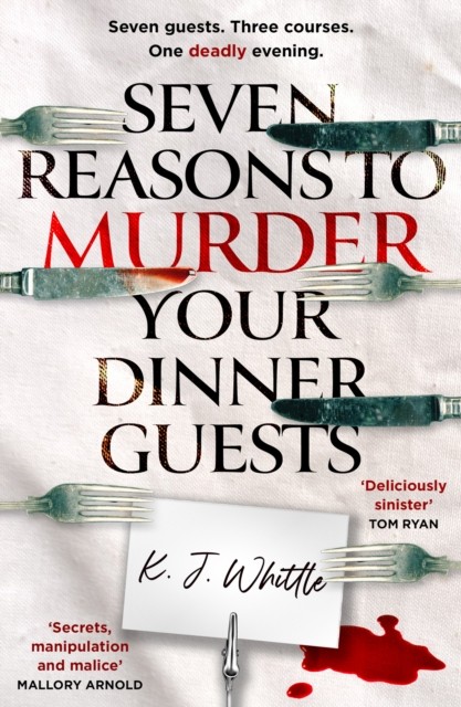 Seven Reasons to Murder Your Dinner Guests: Seven guests. Three courses. One de - Image 3
