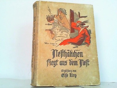 Nesthäkchen fliegt aus dem Nest. Erzählung für junge Mädchen. Ury, Else: