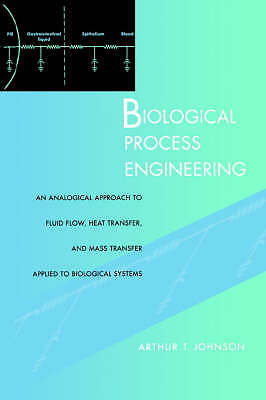 Biological Process Engineering by Johnson, Arthur T.