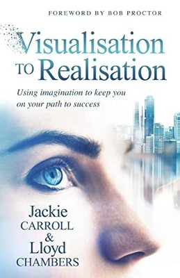 Visualisation To Realisation: Using Imagination to keep you on y