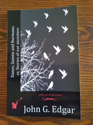 Danes, Saxons and Normans - John G. Edgar, Trade Paperback, RARE Classic, NEW!