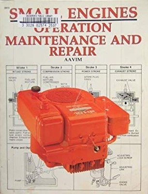 Small Engines : Operation, Maintenance and Repair Paperback Aavim