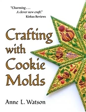 Crafting with Cookie Molds: Polymer Clay Mixed Media Projects to Beautify Your H
