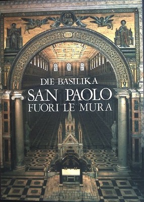 Die Basilika. San Paolo fuori le mura Cerioni, Anna Maria: