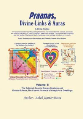 Praanas, Divine-Links, & Auras Volume II: The External Cosmic Energy Systems ...