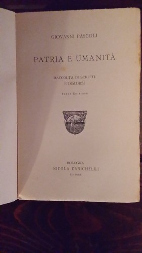 G. PASCOLI, PATRIA E UMANITÀ, ZANICHELLI, BOLOGNA. 3° ed. OTTIMO - Foto 2 di 2