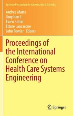 Proceedings of the International Conference on Health Care Systems Engineering