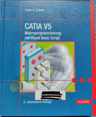 CATIA V5 - Makroprogrammierung mit Visual Basic Script / D. Ziethen (3. Auflage)