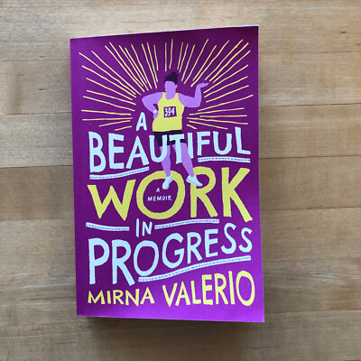 A Beautiful Work in Progress by Mirna Valerio (2017, Trade Paperback)
