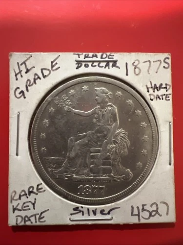 1877 S TRADE SILVER DOLLAR HI GRADE GENUINE U.S. MINT RARE