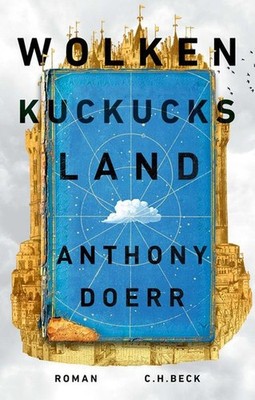 Wolkenkuckucksland: Roman von Doerr, Anthony