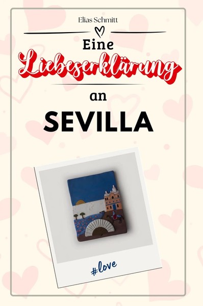 Eine LiebeserkläRung An Sevilla Elias Schmitt Taschenbuch 66 S. Deutsch 2024-image