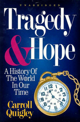 Tragedy and Hope : A History of the World in Our Time by Carroll Quigley...