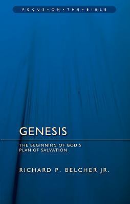 Genesis : The Beginning of God's Plan of Salvation by Richard P. Belcher Jr. ...