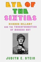 Eye Of The Sixties: Richard Bellamy And The Transformation Of Modern Art on sale Eye Of The Sixties: Richard Bellamy And The Transformation Of Modern Art on sale
