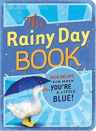The Rainy Day Book: Pick-me-ups for..., Mark Gilroy Com