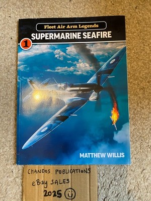 Fleet Air Arm Legends: Supermarine Seafire - Matthew Willis