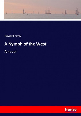 Eine Nymphe des Westens von Seely, Howard [Taschenbuch, 244 Seiten]