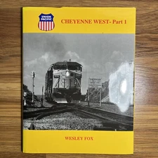Union Pacific: Cheyenne West, Part 1 Signed by Wesley Fox HC/DJ 1996 Ships Fast