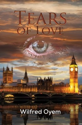 TEARS OF LOVE by OYEM, WILFRED Paperback Self Help Business