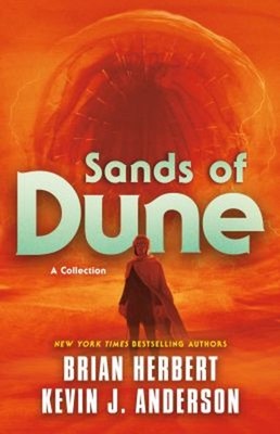 Sands of Dune : Novellas from the Worlds of Dune Hardcover