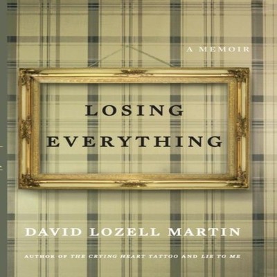 Losing Everything David Lozell Martin Paperback Simon Schuster