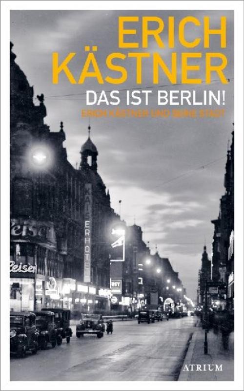 Das ist Berlin! Erich Kästner - Bild 4