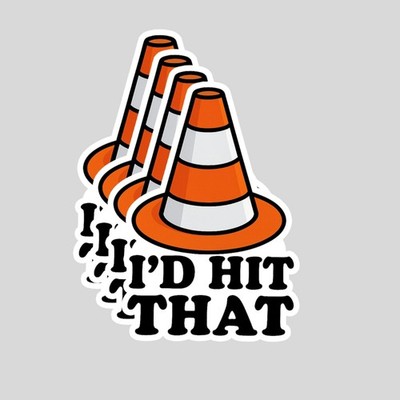 4PCS I d Hit That Stickers   Funny Traffic Cone Decals ,Waterproof Vinyl Sticker