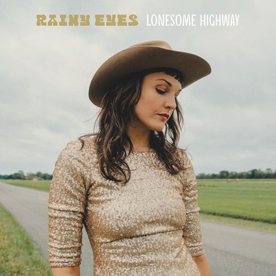 Rainy Eyes Lonesome Highway (CD) Album (US IMPORT)