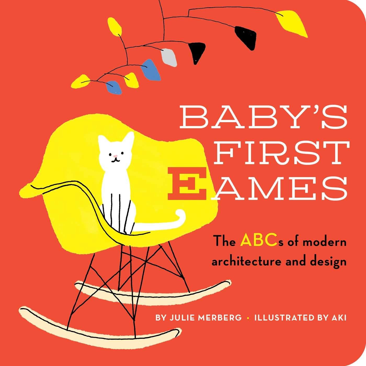 Baby's First Eames From Art Deco to Zaha Hadid By Julie Merberg - Image 5