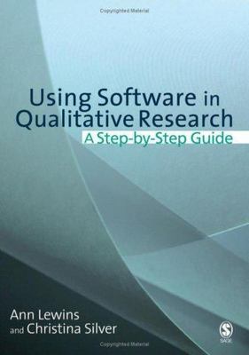 Using Software in Qualitative Research: A Step-by-Step Guide