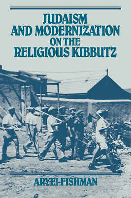 Judaism and Modernization on the Religious Kibbutz Fishman Hardback