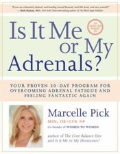 Is It Me or My Adrenals?: Your Proven 30