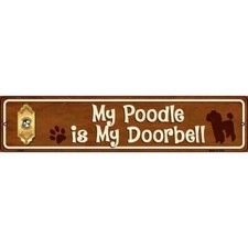 My Poodle Is My Doorbell 24"x5" Metal Street Sign Plaque Home Door Garage Wall