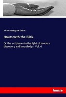 Hours With The Bible John Cunningham Geikie Taschenbuch 380 S. Englisch 2018