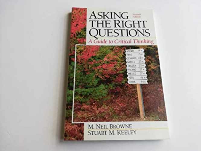 Asking the Right Questions: A Guide - Paperback, by Browne M. Neil; - Very Good